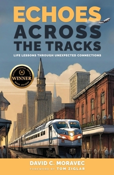 Paperback Echoes Across the Tracks: Life Lessons Through Unexpected Connections Book