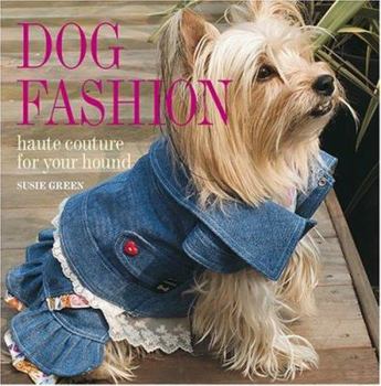 Hardcover Dog Fashion: Haute Couture for Your Hound Book