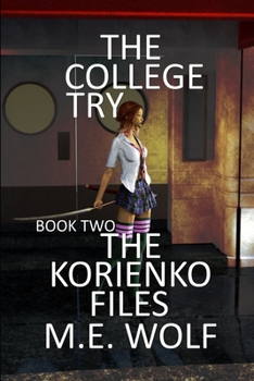 Paperback The College Try: Book 2 of The Korienko Files Book
