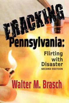Paperback Fracking Pennsylvania: Flirting With Disaster Book