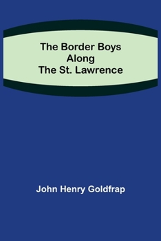 Paperback The Border Boys Along the St. Lawrence Book