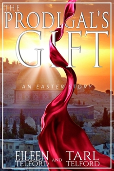 Paperback The Prodigal's Gift: An Easter Story Book