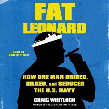 Audio CD Fat Leonard: How One Man Bribed, Bilked, and Seduced the US Navy Book
