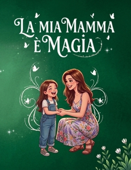 La mia mamma è magia (Italian Edition)