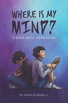 Paperback Where Is My Mind?: A Book About Depression Book
