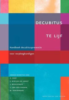 Paperback Decubitus Te Lijf: Handboek Decubituspreventie Voor Verpleegkundigen [Dutch] Book