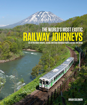 Hardcover The World's Most Exotic Railway Journeys Book