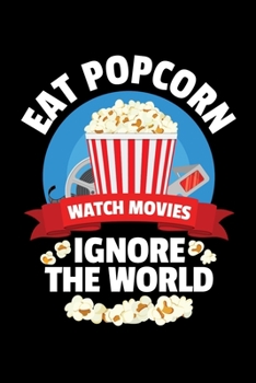 Eat Popcorn Watch Movies Ignore The World: Popcorn Vintage Retro Funny Movie Theatre Film Cinema Lovers Gift