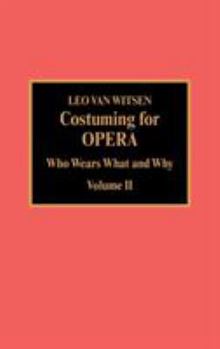 Hardcover Costuming for Opera: Who Wears What and Why Book
