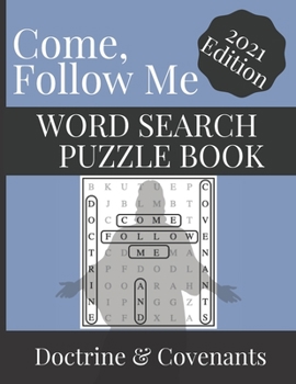 Paperback Come, Follow Me - Word Search Puzzle Book: Doctrine & Covenants Edition - Fun Activity Book To Accompany Your Weekly Personal Study Of The Scriptures Book
