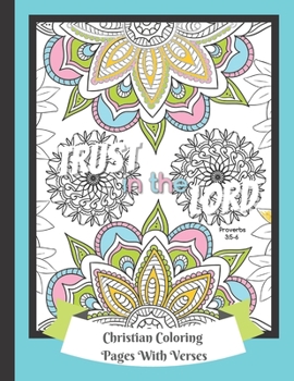 Christian Coloring Pages With Verses: Religious Color Book For Adults - 25 Therapeutic And Beautiful Patterns With Scripture Quotes To Inspire And Encourage - Size 8.5 x 11 - 52 Pages