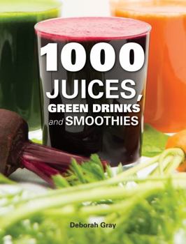 Hardcover 1000 Juices, Green Drinks and Smoothies Book