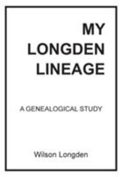 Paperback My Longden Lineage - A Genealogical Study Book