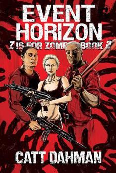 Event Horizon - Book #2 of the Z is for Zombie