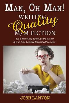 Paperback Man, Oh Man: Writing Quality M/M Fiction Book