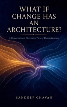 What If Change Has an Architecture?