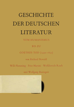 Hardcover Geschichte Der Deutschen Literatur Vom Humanismus Bis Zu Goethes Tod (1490-1832) [German] Book
