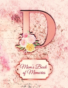 D:  Mom's Book of Memories: A Monogrammed Set of Memory Enhancers to Help your Mother or Grandmother Remember Their Lives