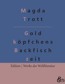 Paperback Goldköpfchens Backfischzeit [German] Book