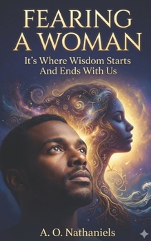 Paperback Fearing A Woman: It's Where Wisdom Starts And Ends With Us Book