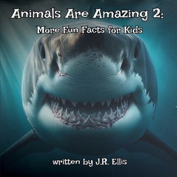 Animals Are Amazing 2!: More Fun Facts For Kids