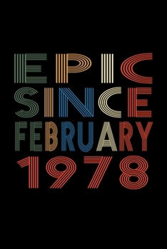 Epic Since February 1978: Birthday Gift for 42 Year Old Men and Women