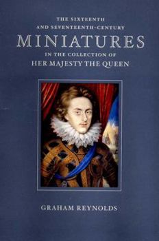 Hardcover Sixteenth and Seventeenth Century Miniatures: In the Collection of Her Majesty the Queen Book