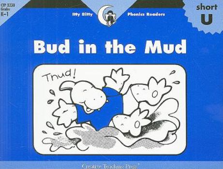 Paperback Bud in the Mud, Itty Bitty Phonics Reader (Itty-bitty Phonics Readers) Book