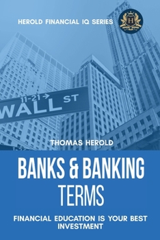 Paperback Banks & Banking Terms - Financial Education Is Your Best Investment Book