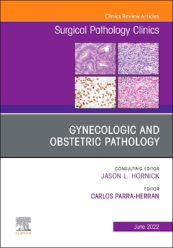 Hardcover Gynecologic and Obstetric Pathology, an Issue of Surgical Pathology Clinics: Volume 15-2 Book