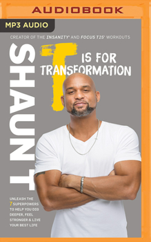 MP3 CD T Is for Transformation: Unleash the 7 Superpowers to Help You Dig Deeper, Feel Stronger & Live Your Best Life Book