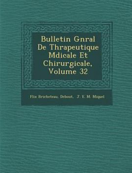 Paperback Bulletin G N Ral de Th Rapeutique M Dicale Et Chirurgicale, Volume 32 [French] Book