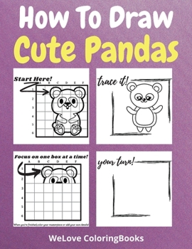 Paperback How To Draw Cute Pandas: A Step-by-Step Drawing and Activity Book for Kids to Learn to Draw Cute Pandas Book