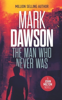 The Man Who Never Was - Book #16 of the John Milton