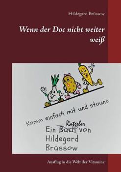Paperback Wenn der Doc nicht weiter weiß: Ausflug in die Welt der Vitamine [German] Book