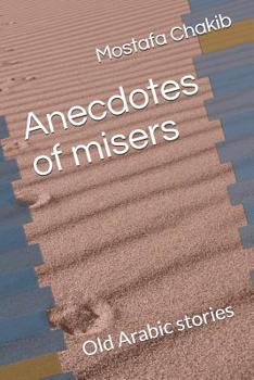 Paperback Anecdotes of Misers: Old Arabic Stories Book