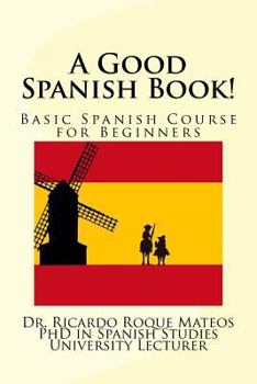 Paperback A Good Spanish Book!: Basic Spanish Course for Beginners Book