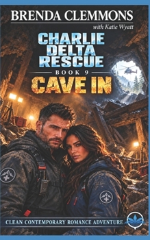 Cave In: Hellfire ERT Adventure Romance (Charlie Delta Rescue Series) - Book #9 of the Charlie Delta Rescue
