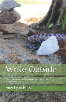 Paperback Write Outside: Outdoor Activities and Writing Prompts for English Composition Book