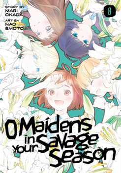 O Maidens in Your Savage Season, Vol. 8 - Book #8 of the [Araburu Kisetsu no Otomedomo yo.]