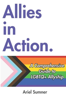Paperback Allies in Action: A Comprehensive Guide to LGBTQ+ Allyship Book