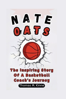 Paperback Nate Oats Biography: The Inspiring Story Of A Basketball Coach's Journey Book