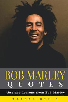 Paperback Bob Marley Quotes: Abstract Lessons from Bob Marley Book