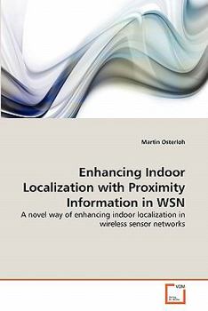 Paperback Enhancing Indoor Localization with Proximity Information in WSN Book