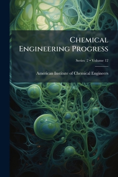 Paperback Chemical Engineering Progress; Volume 12; Series 2 Book