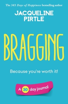 Paperback Bragging - Because you're worth it: A 30 day journal Book