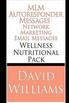 Paperback MLM Autoresponder Network Marketing Email Messages: Wellness Nutritional Pack Book