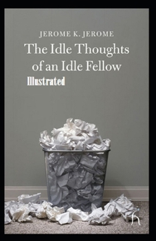 Paperback Idle Thoughts of an Idle Fellow Illustrated Book