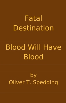 Fatal Destination - Blood Will Have Blood