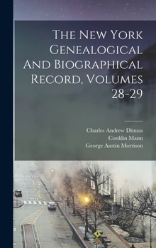 Hardcover The New York Genealogical And Biographical Record, Volumes 28-29 Book